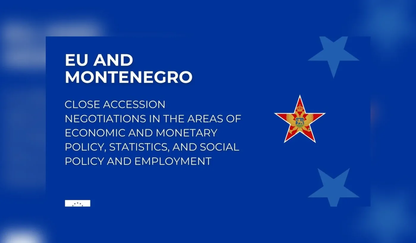 European Commission graphic on the closing of the economic and monetary policy, statistics and social policy chapters with Montenegro